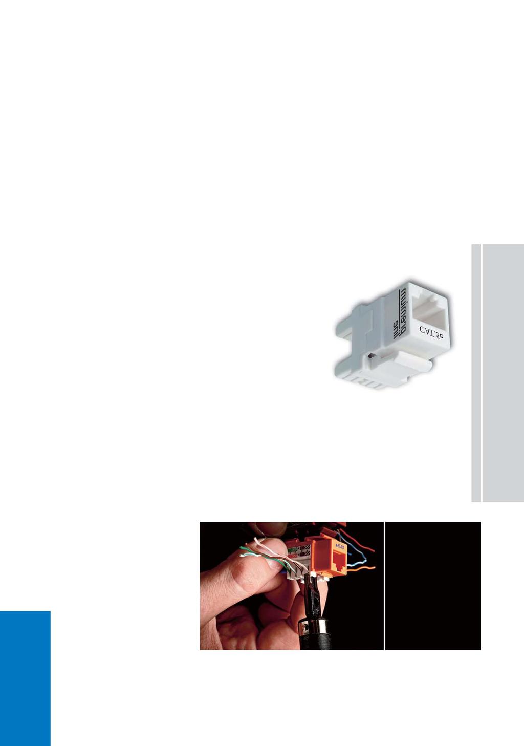 Category 5e 90 Unshielded Premium Line 90 unshielded keystone jack is in classical design, the dual type IDC accepts 22-26 AWG solid cables, easy terminated with 110 or Krone tools, supports T568 A&B