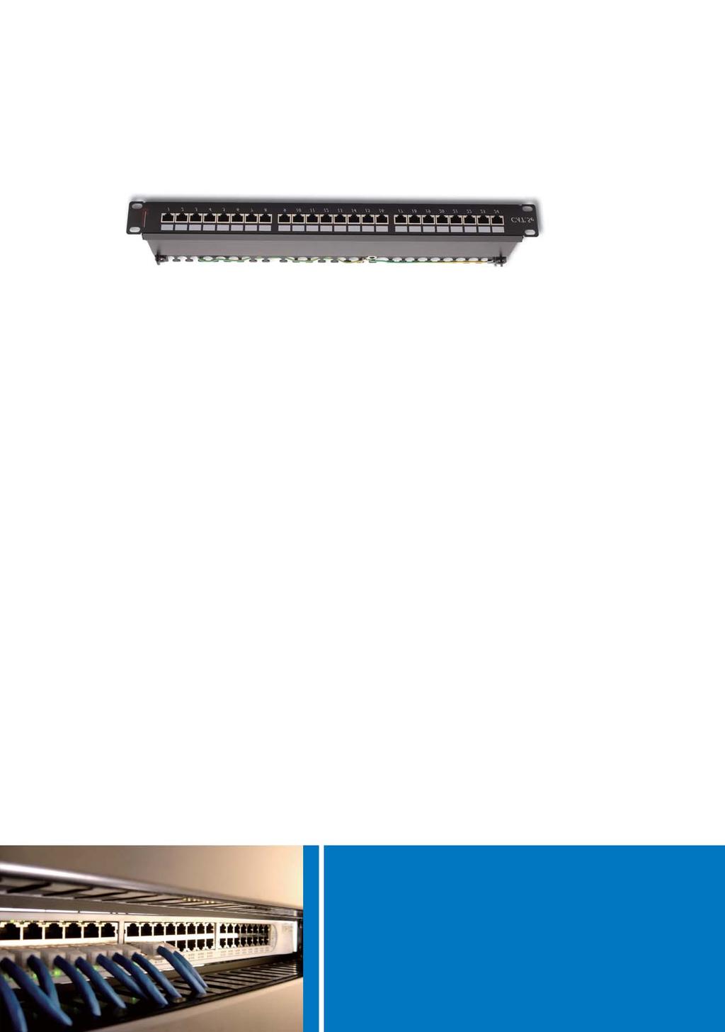 Patch Panel Category 5e Shielded Patch Panel Premium Line Category 5e shielded Patch panel comply with ANSI/TIA-568-C.2, ISO/IEC 11801 and EN 50173-1 Class D specifications.
