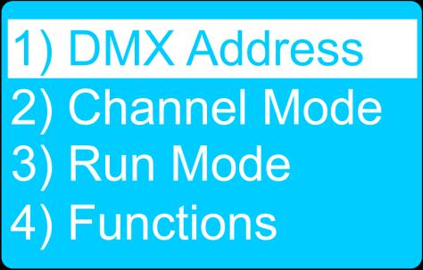 Main Menu Options There are 5 menu modes: 1. DMX-512 2. Channel Mode 3. Run Mode 4. Functions 5. Version 1.