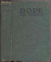 A much later reprint, but in exceptional condition. #293571... $65 ROHMER, Sax. Dope. New York: McKinlay, Stone & Mackenzie (1919). Reprint. Blue cloth.