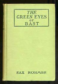 New York: Robert M. McBride 1920. First edition. Very good with a lightly faded spine, light bumps at the corners. #319006... $50 ROHMER, Sax. The Green Eyes of Bast. New York: Robert M.