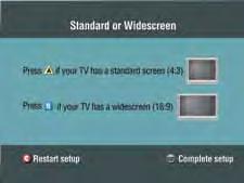 Easy Setup Instructions 1. Press or to select the type of TV screen you have. The setup is complete. 2. Press Power to begin watching TV.