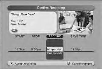 Recording TV Programs Recording a TV Program You are Watching To record a TV program you are watching: Note: Only two programs in the same time slot can be recorded at the same time. 1. Press Record.