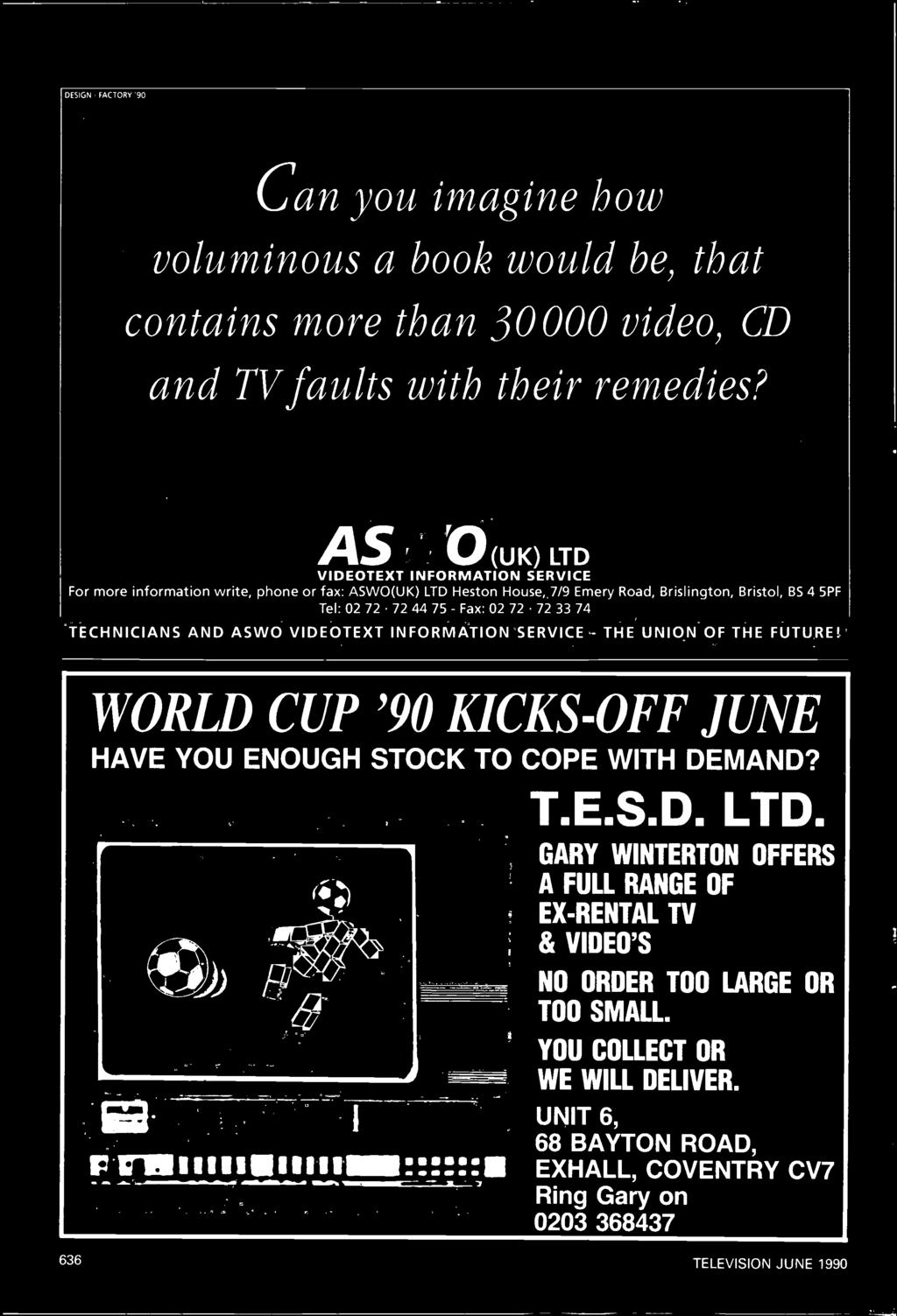 SERVICE - THE UNION OF THE FUTURE! WORLD CUP '90 KICKS -OFF JUNE HAVE YOU ENOUGH STOCK TO COPE WITH DEMAND? T.E.S.D. LTD.