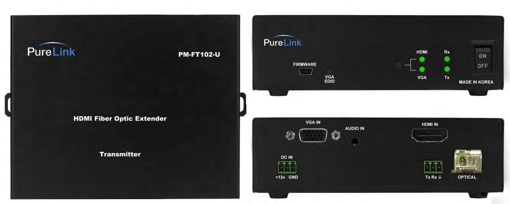 PM-FT102-U : PureMedia HDMI/VGA to Fiber Optic (1 LC) Extender Transmitter Front Connection Ports: Power S/W: Power On/Off switch Status LED: Video signal presence indicator HDMI LED: HDMI signal