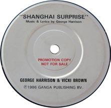 "Shanghai Surprise" Shanghai 1 (UK) August, 1986 George s HandMade Films was releasing an adventure comedy featuring Sean Penn and Madonna. Although the movie flopped, George s music was in demand.