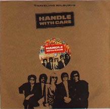 good-sounding song. "Handle With Care" Wilbury 27732-7 Oct.