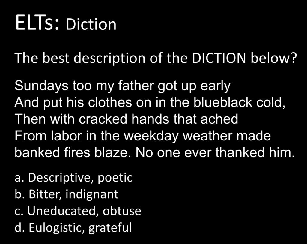 ELTs: Diction The best description of the DICTION below?