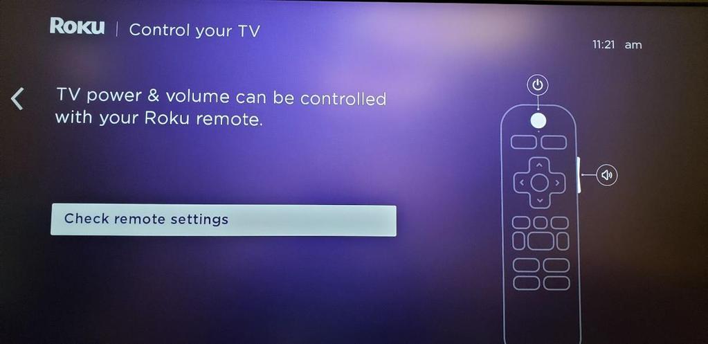 If your display cannot support 4K just press ok for Roku to use its automatic settings 8. Next it will you have the option to setup your remote to connect to your TV volume and power.