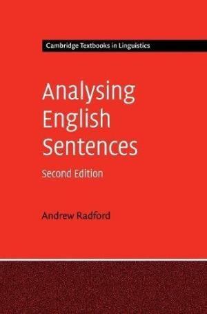 A78 2016 CAMBRIDGE UNIVERSITY PRESS, 2016 Analyzing English Sentences continues in this tradition, offering a well-structured introduction