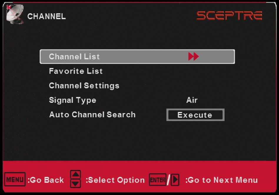 CHANNEL (OPTIONAL) This option allows user to adjust the TV s tuner functions. 1. 2. 3. Press MENU to open the OSD. Press or to select CHANNEL and press ENTER.
