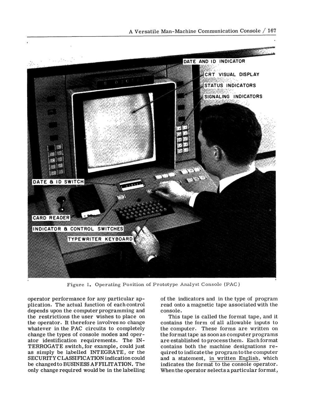 A Versatile Man-Machine Communication Console / 167 DSPLAY Figure 1. Operating Position of Prototype Analyst Console (PAC) operator performance for any particular application.