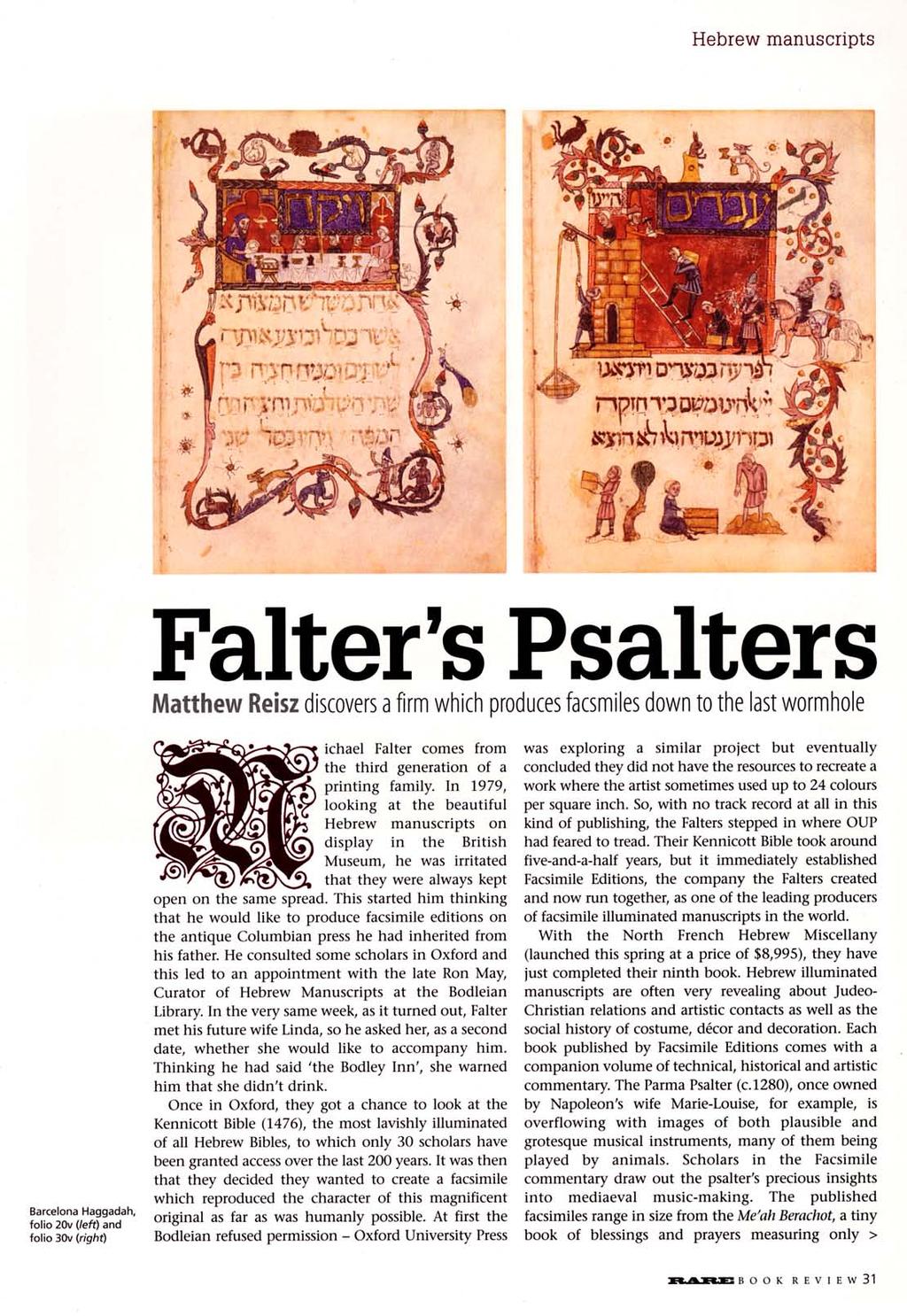 Falter's Psalters Matthew Reisz discovers a firm which produces facsimiles down to the last wormhole ichael Falter comes from the third generation of a printing family.
