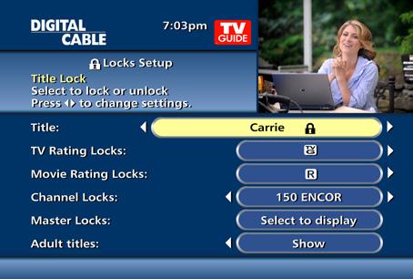 Parental Controls Setup Set Locks anytime in the guide or while watching television. Just press the LOCK button on your remote.