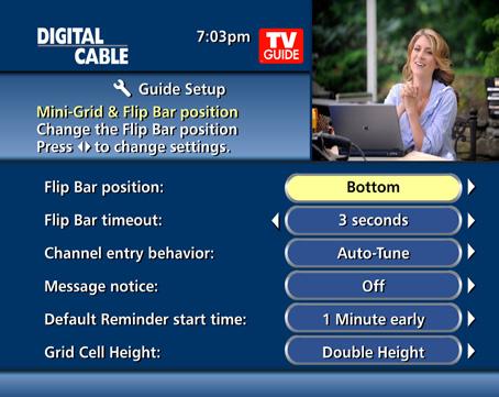 Setup You can activate and customize certain i-guide features such as the Flip Bar, Parental Control options, Cable Box settings, Audio settings, Languages and more from the Setup Menu.