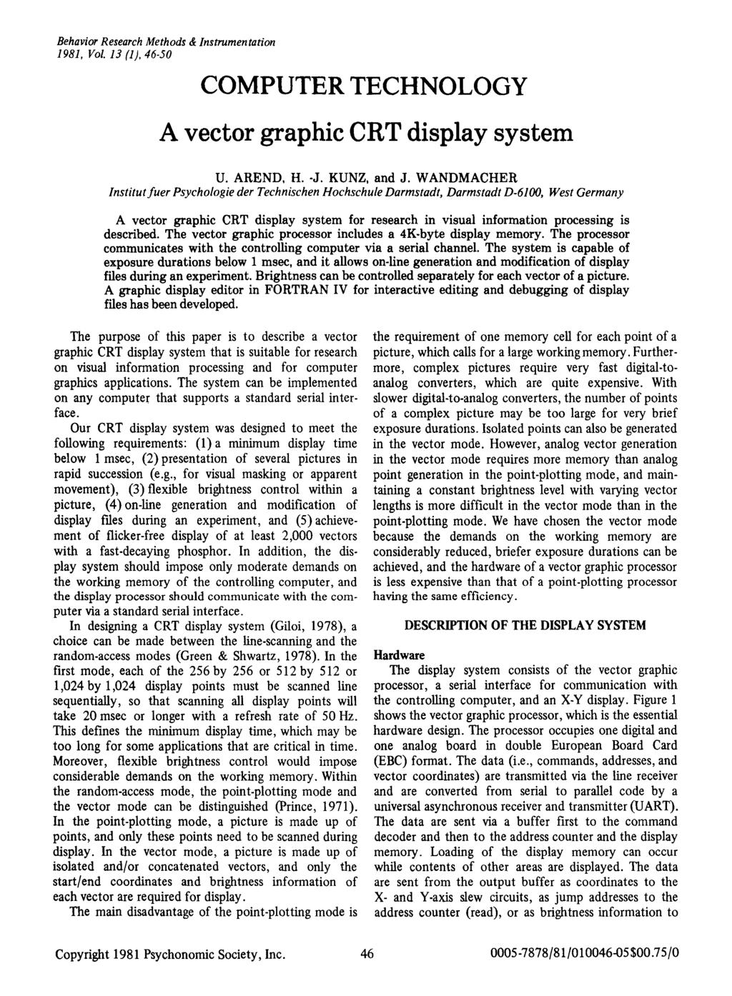 Behavior Research Methods&Instrumentation 1981, Vol. 13 (1), 46 50 COMPUTER TECHNOLOGY A vector graphic CRT display system U. AREND. H. -J. KUNZ, and J.