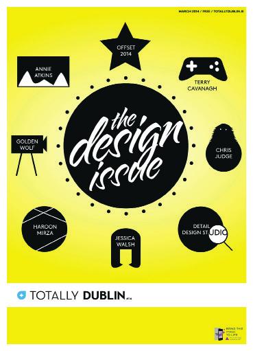 Totally Dublin is totally, entirely, completely Dublin we re the city s most widely-read, highly-distributed freesheet, dedicated to covering Dublin high and low, North and South, upside down and
