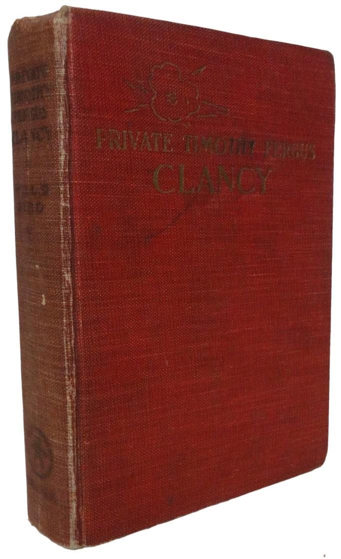 3. BIRD, Will R. Private Timothy Fergus Clancy. Ottawa. Graphic Publishers Limited. 1930. 12mo. 18.5cm, first edition, 325p.
