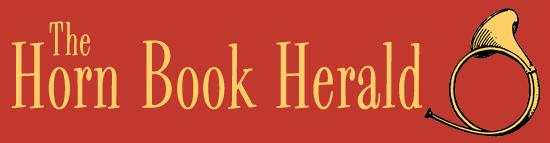 Horn Book 6x Herald Our e-newsletter with themed book reviews: ALA Winners, Summer Reading, Halloween, and Holiday Books.