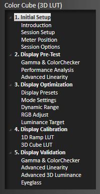 Display Calibration Follow this procedure to: Open CalMAN Color Cube workflow Create a display calibration 3D LUT file for an RGB interface monitor, a dual head RGB output monitor, and/or a dual head