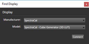 1. On the Find Display dialog (Figure 5), under Manufacturer, select SpectraCal. 2. Under Model, select SpectraCal Cube Generator (3D LUT). 3. Click Connect. Figure 5.