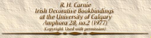 R. H. Carnie: Irish Decorative Bookbindings at the University of Calgary. Amphora 28, No.