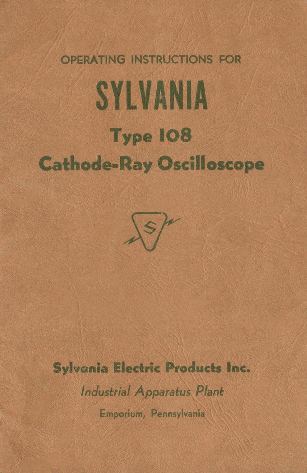 OPERATING INSTRUCTIONS FOR SYLVANIA Type I08 Cathode-Ray Oscilloscope
