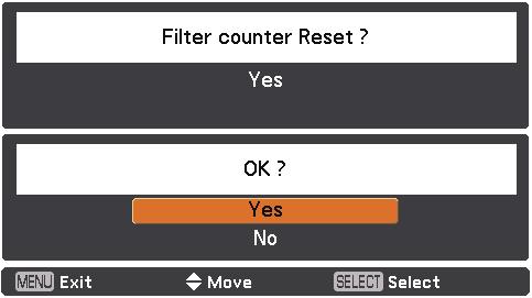 Use the Point ed buttons to select Filter counter reset and then press the SELECT button. Filter counter Reset? appears. Select Yes to continue.