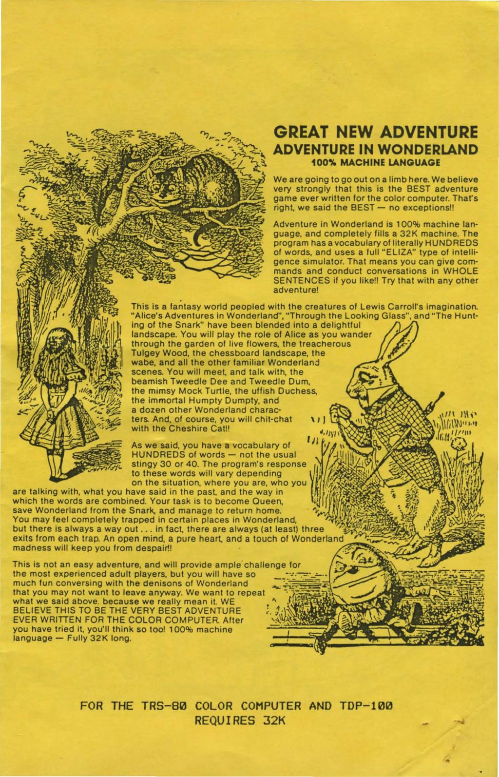 GREAT NEW ADVENTURE ADVENTURE IN WONDERLAND 100% MACHINE LANGUAGE We are going to go out on a limb here.