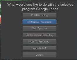 5 Guide Edit A Series Recording Note: Recording is not available if your set top box doesn t support it.