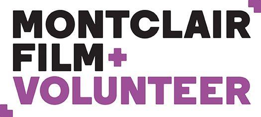 2018 Volunteer Handbook Montclair Film Festival Mission Statement The Montclair Film Festival connects global filmmakers with audiences in a diverse, culturally vibrant community by presenting films