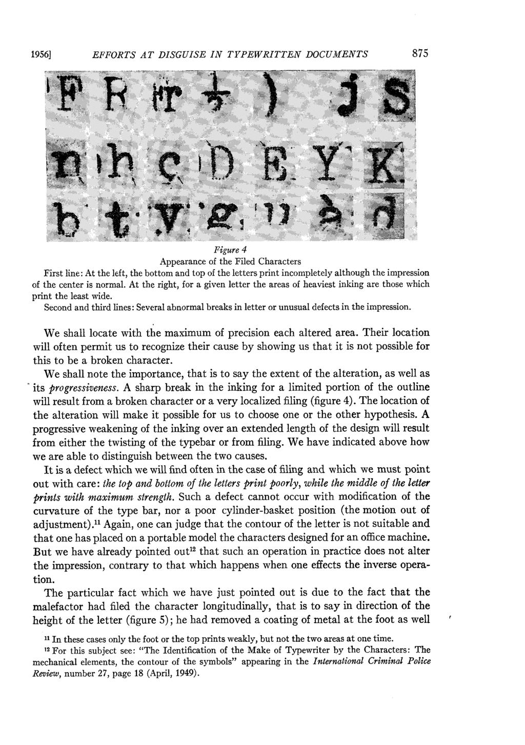 1956] EFFORTS AT DISGUISE IN TYPEWRITTEN DOCUMENTS Figure 4 Appearance of the Filed Characters First line: At the left, the bottom and top of the letters print incompletely although the impression of