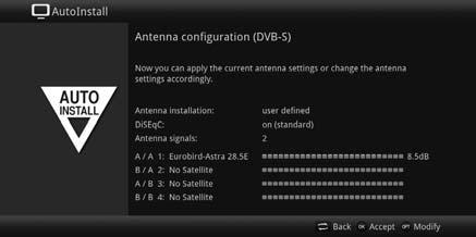 > Use the right / left arrow keys to select whether you have connected 1 or 2 DVB-S antenna signals. > Confirm with the OK button to open the selection list.