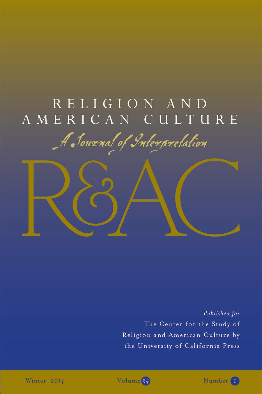 RELIGION AND AMERICAN CULTURE Full page: 4 ½ x 7 ½ $ 385 Half page: 4 ½ x 3 ¾ $ 300 Cover 3: 4 ½ x 7 ½ $ 450 January November 15 December 1 July May 15 June 1 RELIGION AND AMERICAN CULTURE: A JOURNAL