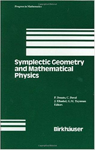 Symplectic Geometry and Mathematical Physics: Actes Du Colloque En L'Honneur De