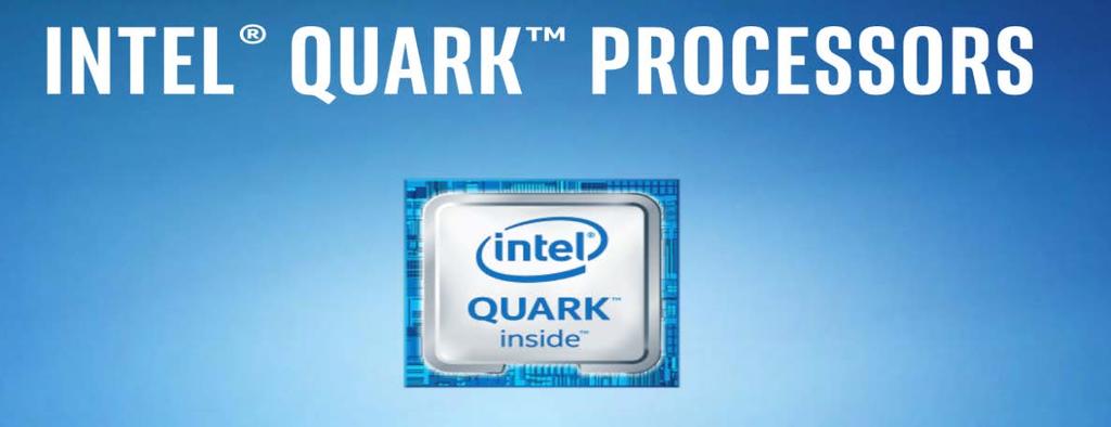 Intel Quark Processor Enable intelligent edge applications for the Internet of Things (IoT).