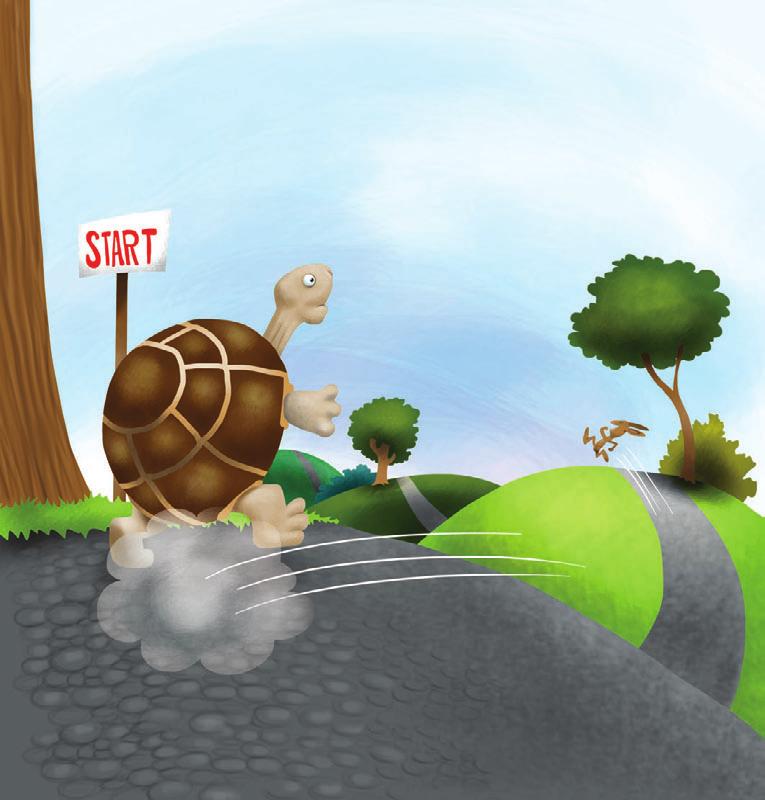 know, Tortoise, I am faster than you. They set off.