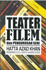 BOOK REVIEW Hatta Azad Khan, 2015. Teater Filem dan Pengurusan Seni. Kuala Lumpur: Dewan Bahasa dan Pustaka, 323 pages, ISBN 9789834608996. Reviewer: Abdul Wahab Hamzah wahab@dbp.gov.my.