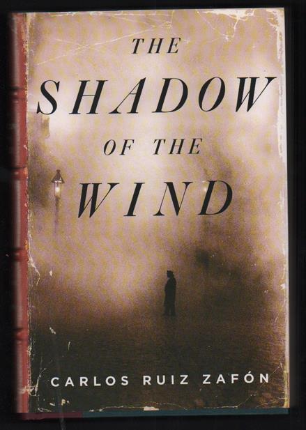11) Carlos Ruiz Zafon; Lucia Graves (Translator). The Shadow of the Wind. New York: The Penguin Press, 2004. First American edition. 486pp.