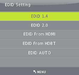 0 EDID From HDMI EDID copy from local HDMI port EDID From HDBT EDID