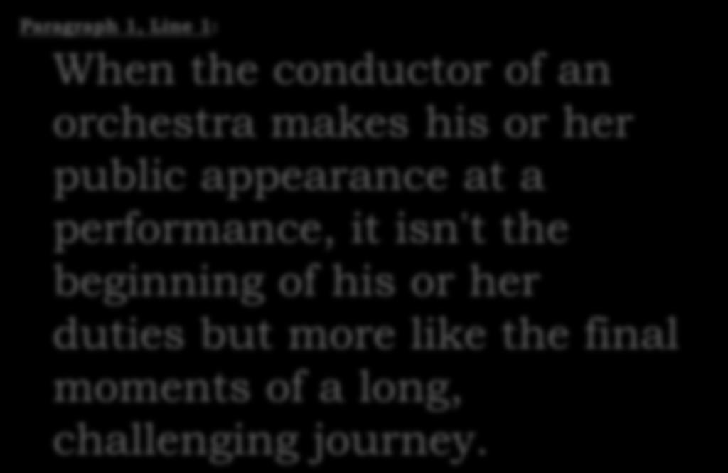The Roles and Responsibilities of the Conductor Demonstrated by the School Counselors as a Broker of Services Paragraph 1, Line 1: When the conductor of an orchestra makes his or her public
