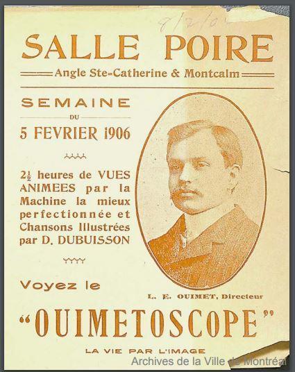 One of the first advertisements for the Ouimetescope Movie theatre in 1906- Montreal Source: