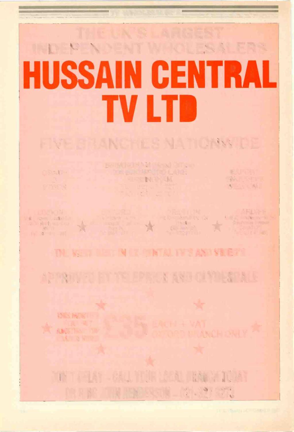 THE UK'S LARGEST INDEPENDENT WHOLESALERS HUSSAIN CENTRAL TV LTD FIVE BRANCHES NATIONWIDE BIRMINGHAM (Head Office) GRADE 208 BROMFORD