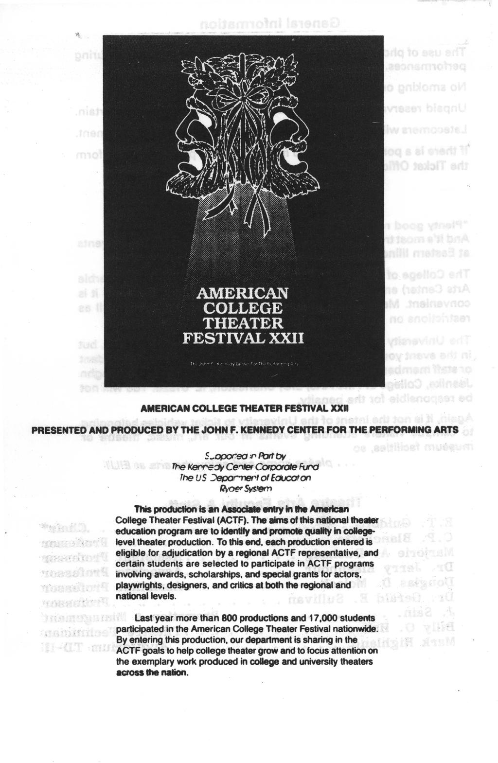 . AMERICAN COLLEGE THEATER FESnvAL XXII PRESENTED AND PRODUCED BY THE JOHN F. KENNEDY CENTER FOR THE PERFORMING ARTS S_~ea If' fbrtby ~ 1<erY'e:1y Center COfP(XOIe fi.rcj rhe US.