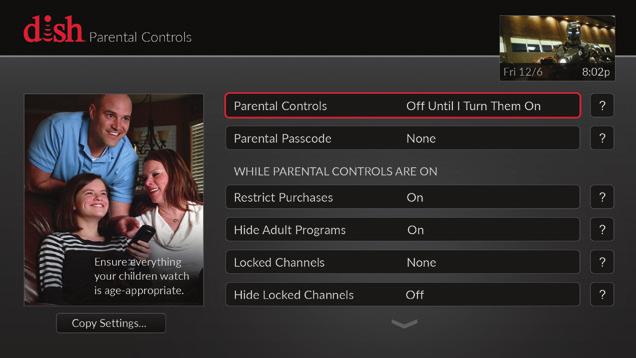 Setting Parental Controls From the Settings screen, use the ARROWS on your remote to highlight "Parental Controls," and then press SELECT.