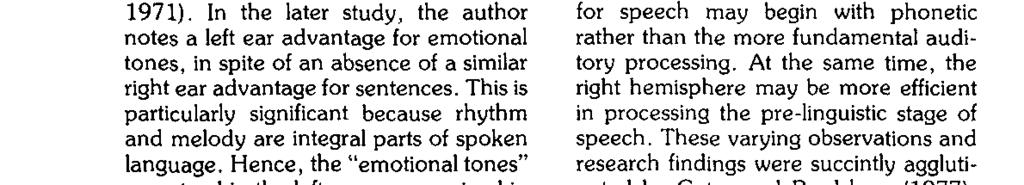In the later study, the author notes a left ear advantage for emotional tones, in spite of an absence of a similar right ear advantage for sentences.