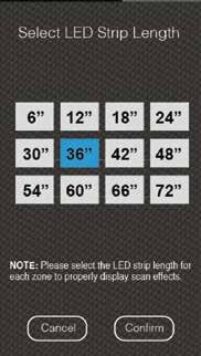 C LED Strip Length: The Exterior Smart LED Kit includes 72 total LED strip length. Select the LED strip length for each zone to properly display scan effects on Scan Mode.