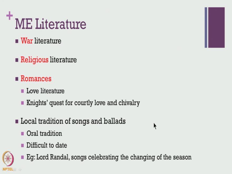 (Refer Slide Time: 8:01) Now coming back to our main topic on Middle English literature, Middle English literature was a little more warred compare to the old English literature, we noted that old