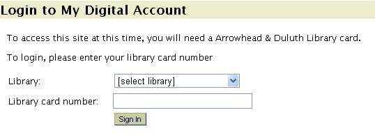 You will now go to the login screen. Choose your library from the drop-down menu. If your library card barcode begins with 21256 choose Duluth Public Library.