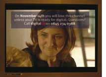 BBC One ITV1 Channel 4 (switch-off 14 November) 15% of screen Black text on white background 1 Minute for 4 weeks, 4-5